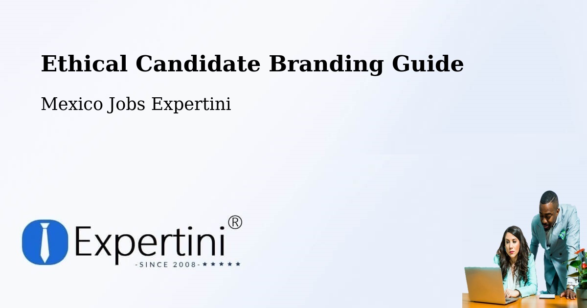 Ethical Candidate Branding Guidelines – Apoderado - Mexico Jobs Expertini