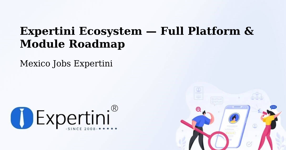 Expertini Ecosystem — Full Platform & Module Roadmap – Apoderado