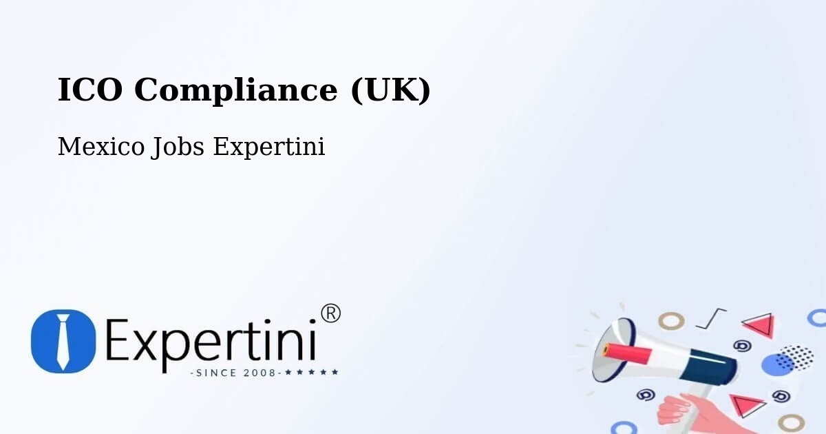 UK Data Protection & ICO Compliance – Apoderado - Mexico Jobs Expertini