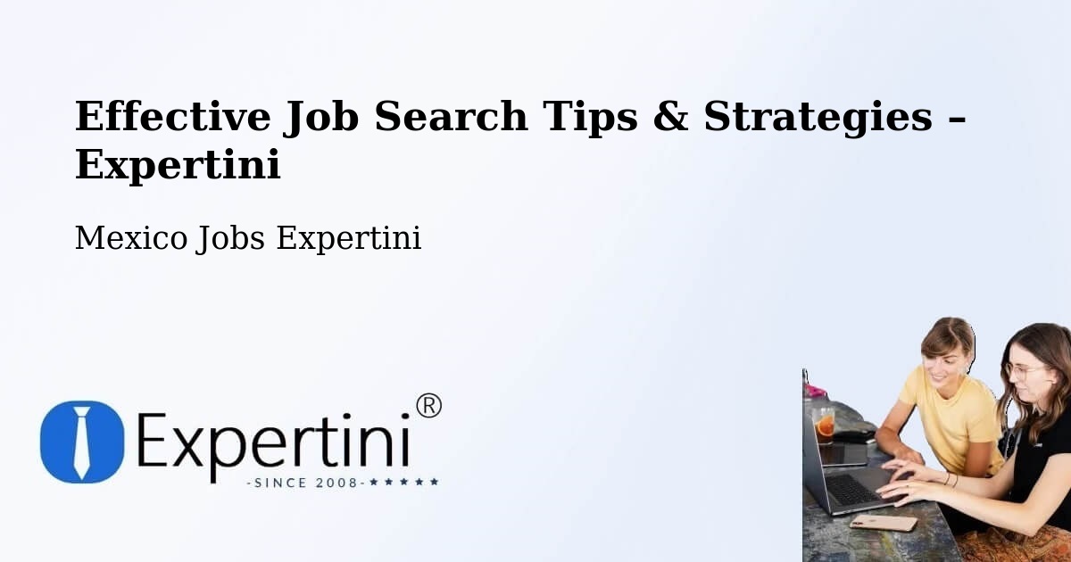 Job Search Tips & Strategies for Job Seekers – Apoderado - Apoderado, Mexico Jobs Expertini
