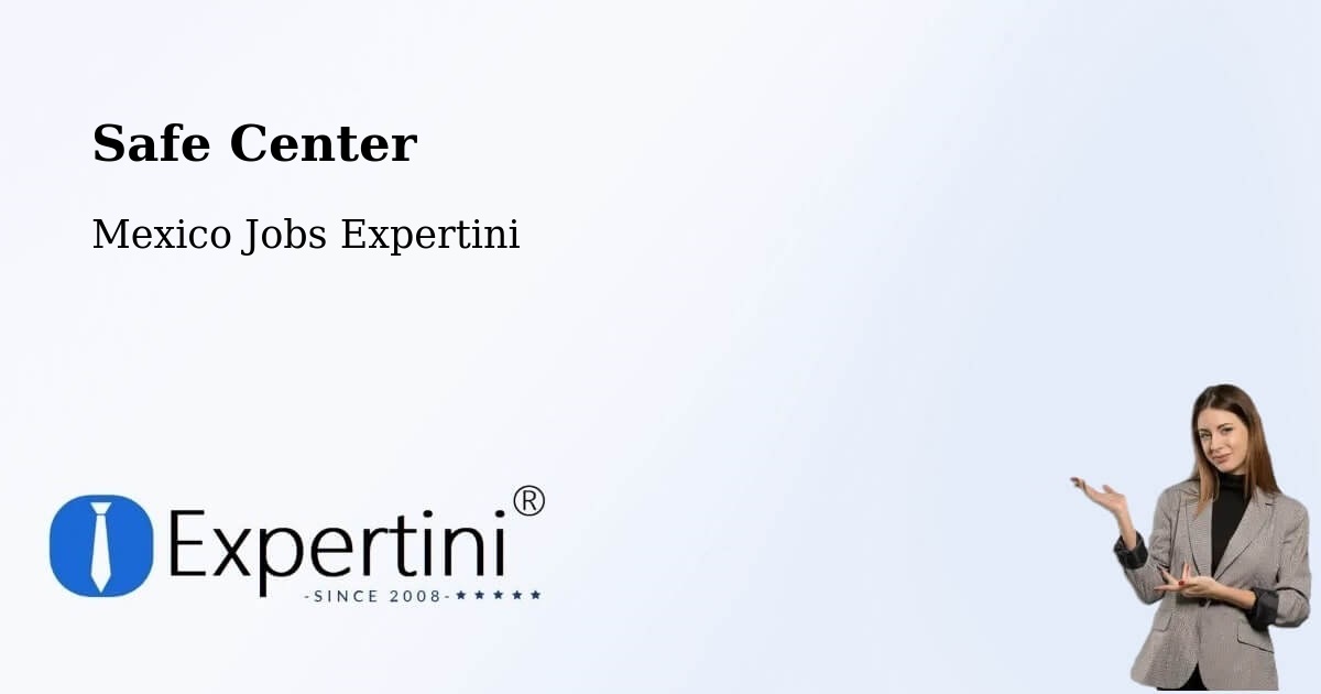 Safety Center – Apoderado - Mexico Jobs Expertini