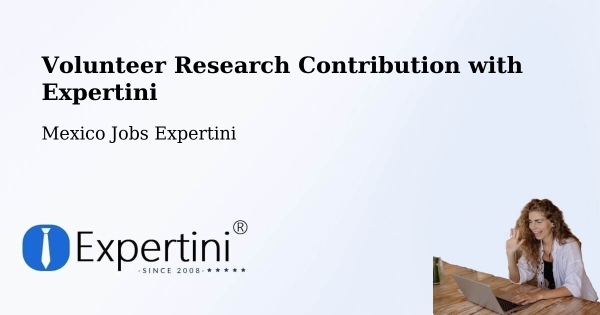 Volunteer Research Contribution Program – Apoderado - Mexico Jobs Expertini